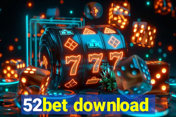 52bet download